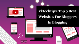 best websites for blogs, best websites for bloggers, good websites for blogging, best websites for blog writing, best websites for personal blog,