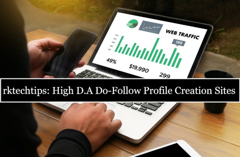 Top 10 High D.A Do-Follow Profile Creation Sites List (Updated)