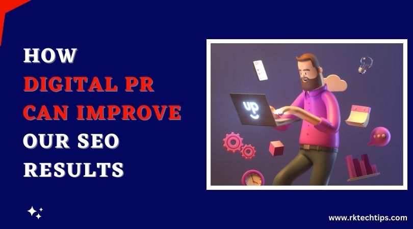 How Digital PR Can Improve Our SEO Results
