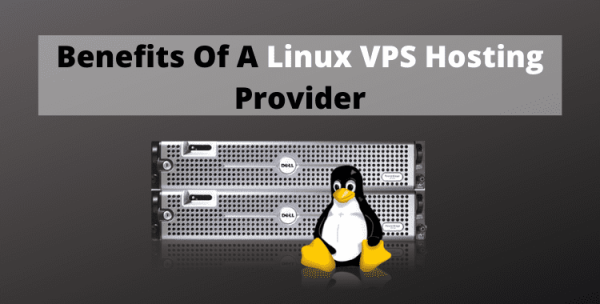 The Top Benefits Of A Linux VPS Hosting Provider - Think To Know ...