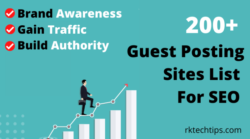 200+ Guest Posting Sites List For SEO (2020) where you can build an online reputation, relation, trust over the internet can get higher search ranking & traffic.