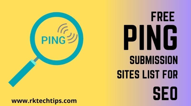 Best 60+ Free Ping Submission Sites For Faster Indexing