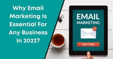 Why Email Marketing Is Essential For Any Business In 2022?