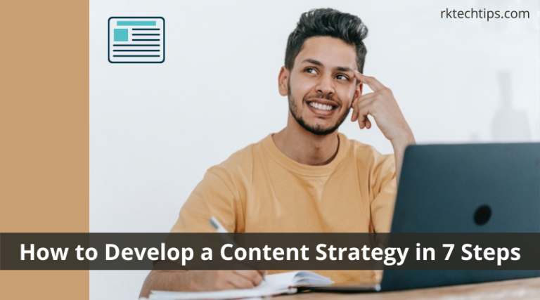 How To Develop A Content Strategy In 7 Steps » Rktechtips