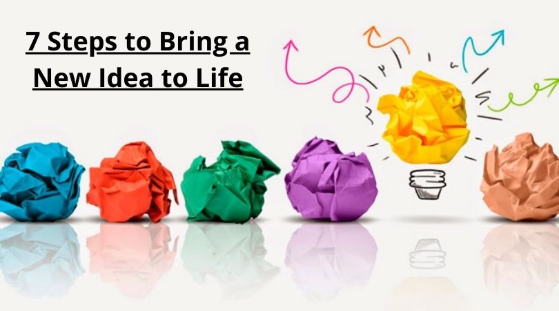 7 Steps to Bring a New Idea to Life