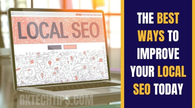The Best Ways to Improve Your Local SEO Today