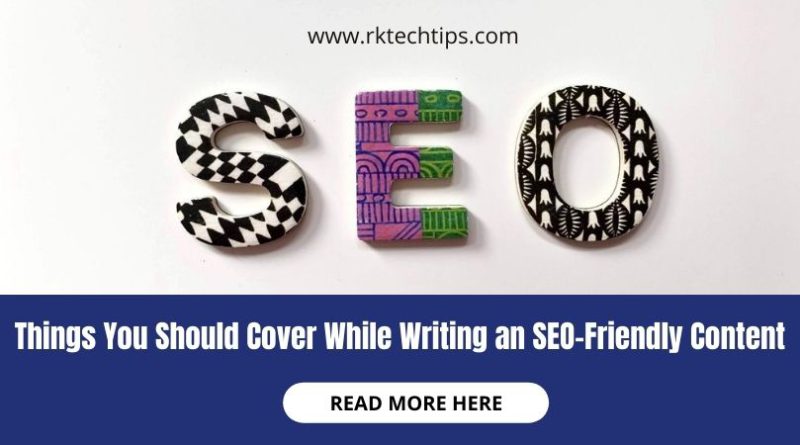 Things You Should Cover While Writing an SEO-Friendly Content