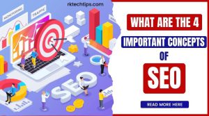 What Are The 4 Important Concepts Of SEO?