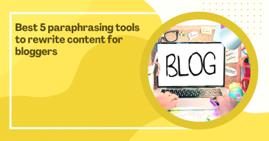 Best 5 paraphrasing tools to rewrite content for bloggers