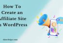 How To Create an Affiliate Site in WordPress
