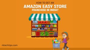 How to get an Amazon Easy Store Franchise in India?