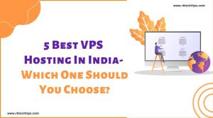 5 Best VPS Hosting In India- Which One Should You Choose?