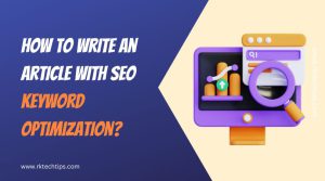 How to Write an Article with SEO Keyword Optimization?