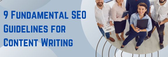9 Fundamental SEO Guidelines for Content Writing