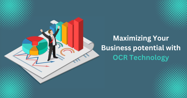 Maximizing Your Business potential with OCR Technology
