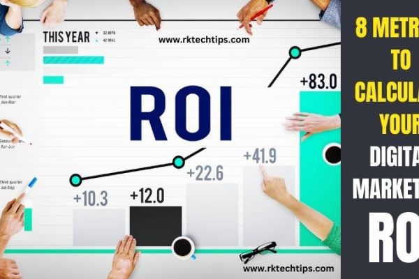 8 Metrics To Calculate Your Digital Marketing ROI