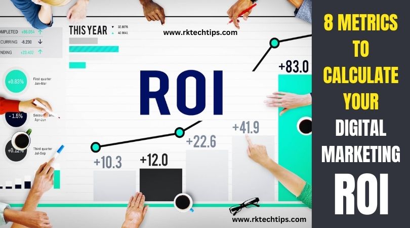 8 Metrics To Calculate Your Digital Marketing ROI