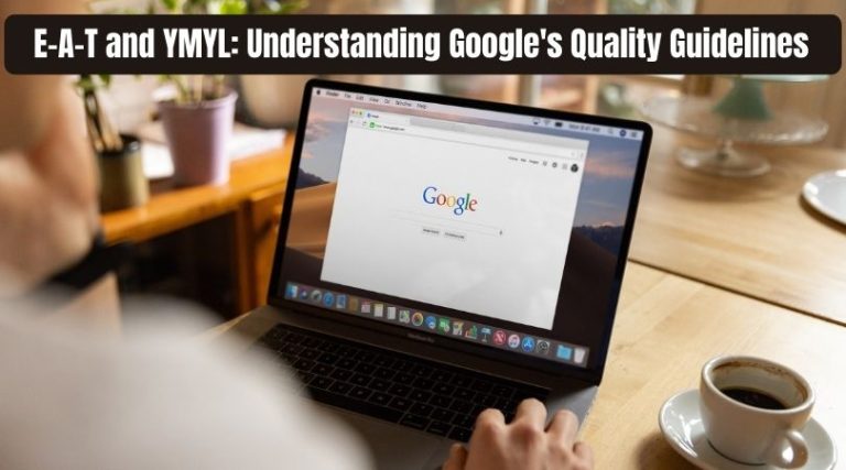 E-A-T and YMYL: Understanding Google’s Quality Guidelines