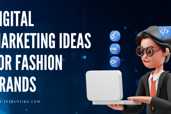 Digital Marketing Ideas for Fashion Brands