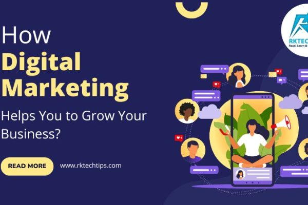 How Digital Marketing Helps You to Grow Your Business?