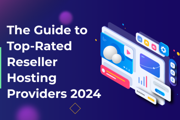 The Guide to Top-Rated Reseller Hosting Providers