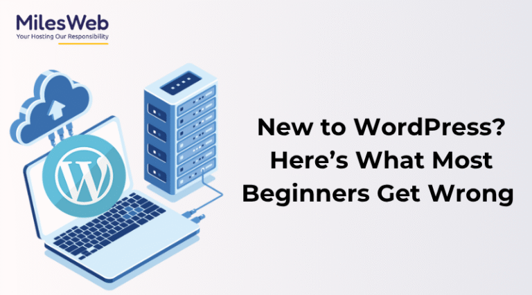 New to WordPress? Here’s What Most Beginners Get Wrong